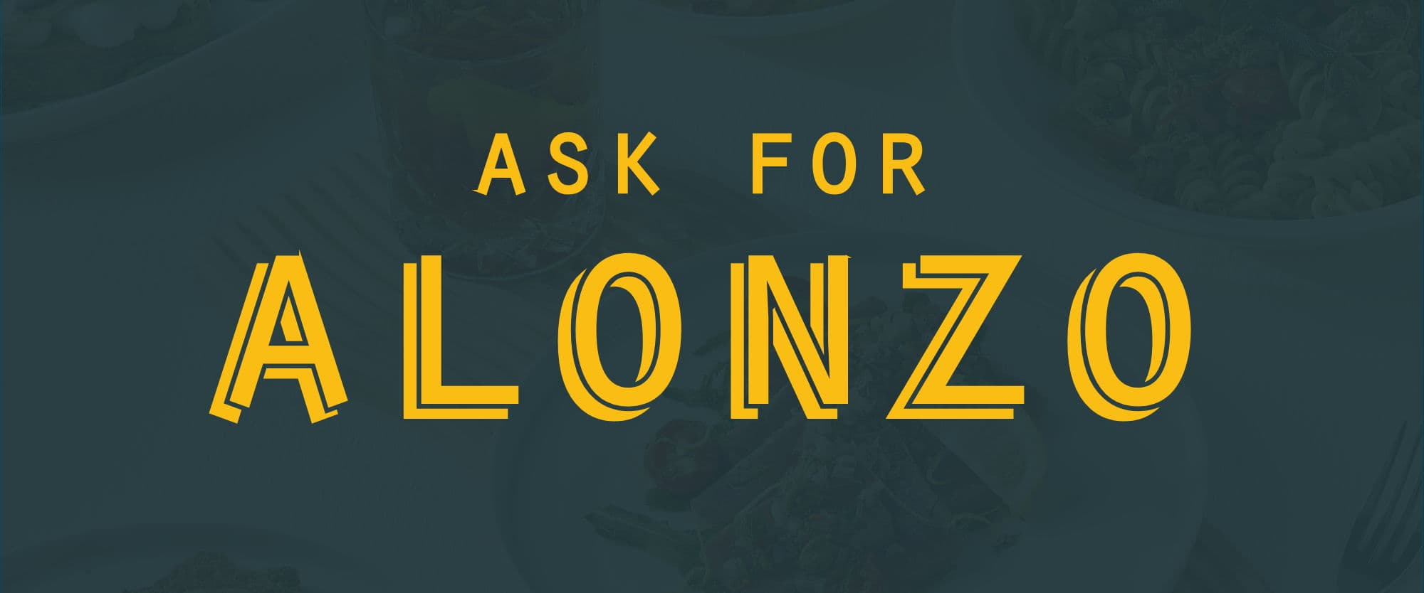 Ask for Alonzo